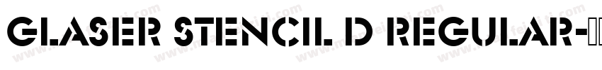 Glaser Stencil D Regular字体转换